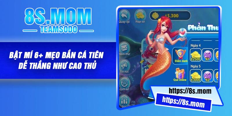 Bật mí 6+ mẹo Bắn Cá Tiên dễ thắng như cao thủ