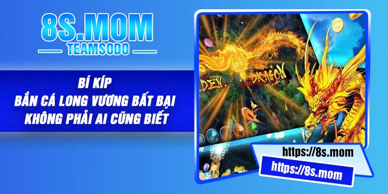 Bí kíp Bắn Cá Long Vương bất bại không phải ai cũng biết