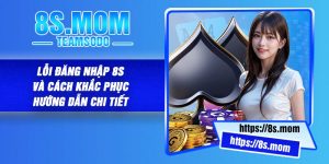 Lỗi đăng nhập 8S và cách khắc phục – Hướng dẫn chi tiết