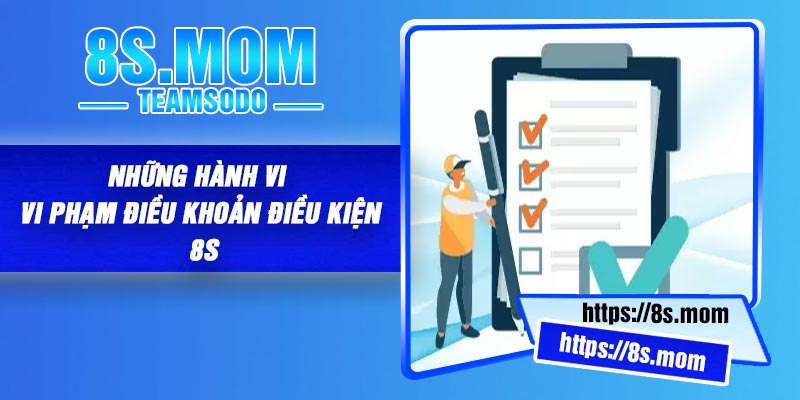 Những hành vi vi phạm điều khoản điều kiện 8S