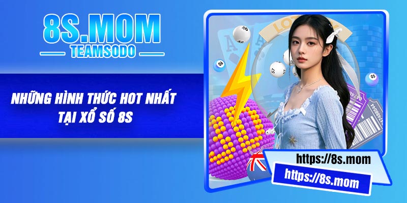 Những hình thức hot nhất tại xổ số 8S