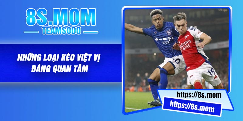 Những loại kèo việt vị đáng quan tâm