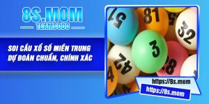 Soi Cầu Xổ Số Miền Trung – Dự Đoán Chuẩn, Chính xác