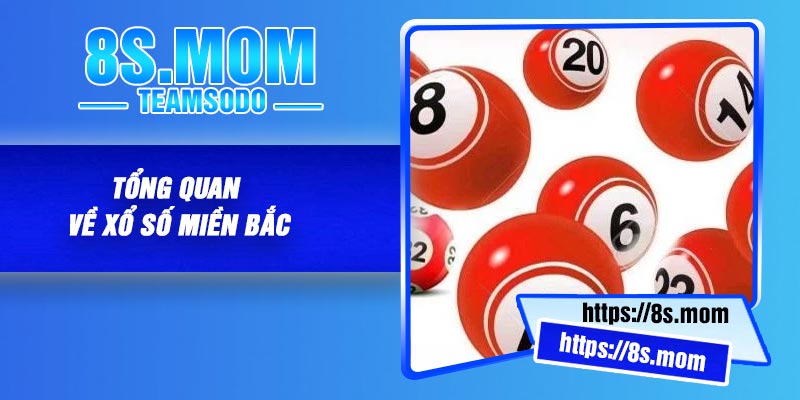 Tổng quan về xổ số miền Bắc