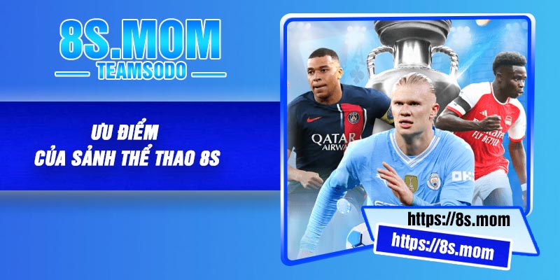 Ưu điểm của sảnh thể thao 8S